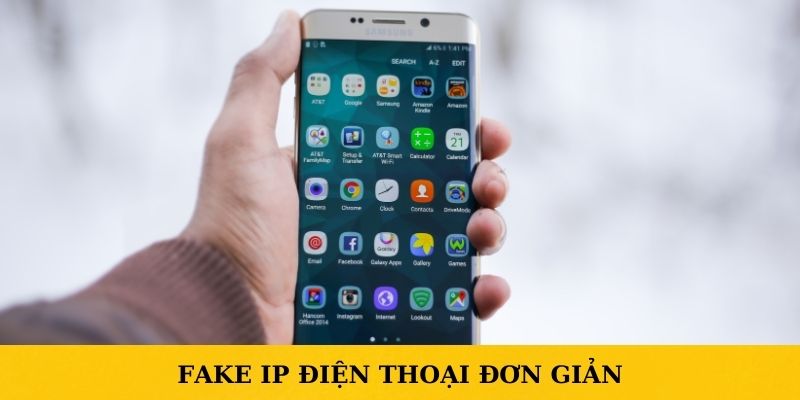 Hướng dẫn cách fake IP điện thoại cực chuẩn