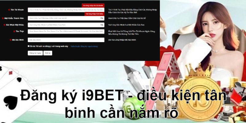 Khi đăng ký i9bet tân binh cần nắm rõ điều kiện của nhà cái