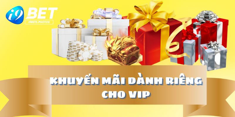 Khuyến Mãi Dành Riêng Cho VIP