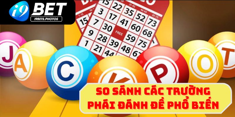 So sánh các trường phái đánh đề phổ biến