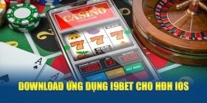 Tải i9BET iOS Nhanh Chóng Và Tiện Lợi Nhất Cho Tân Binh